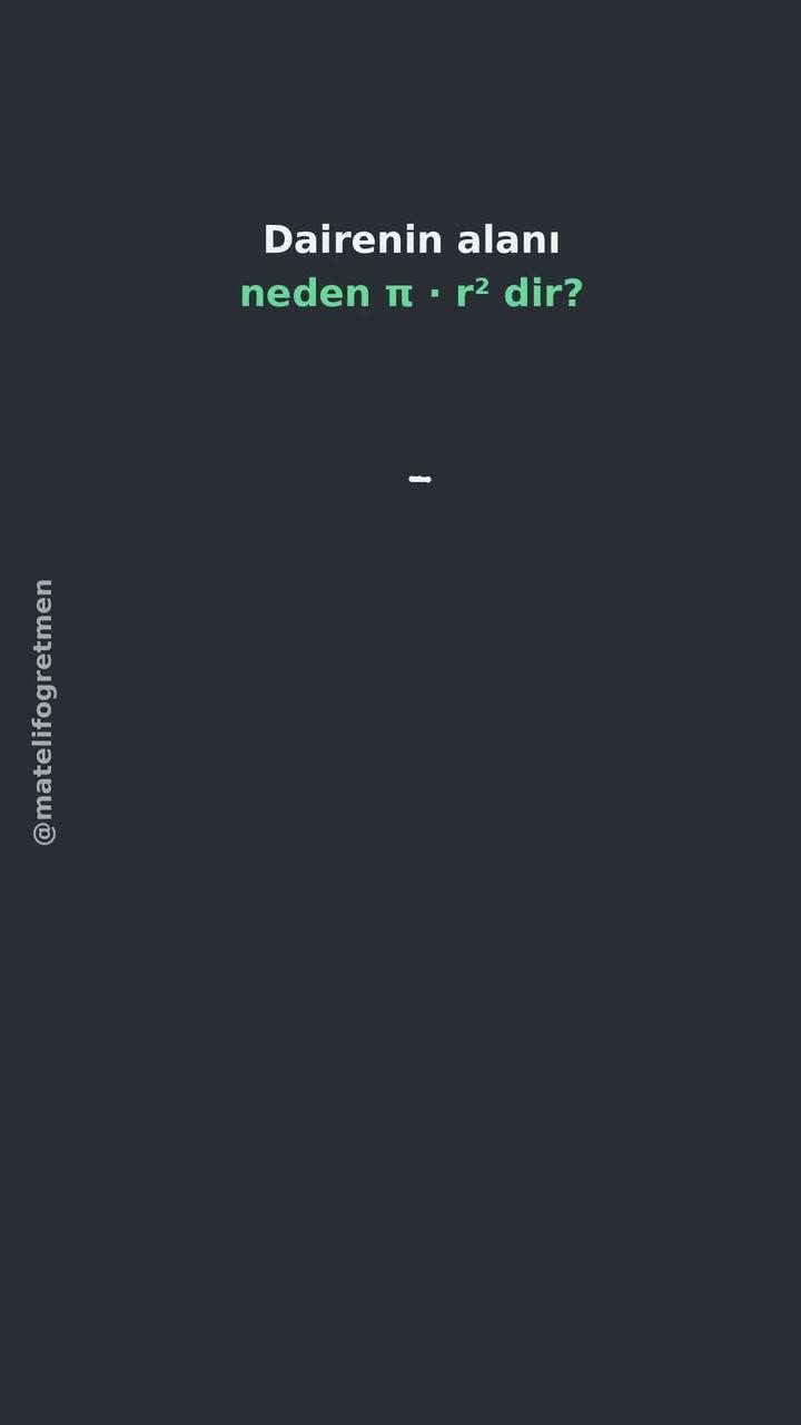 Dairenin alanı neden π · r² dir?