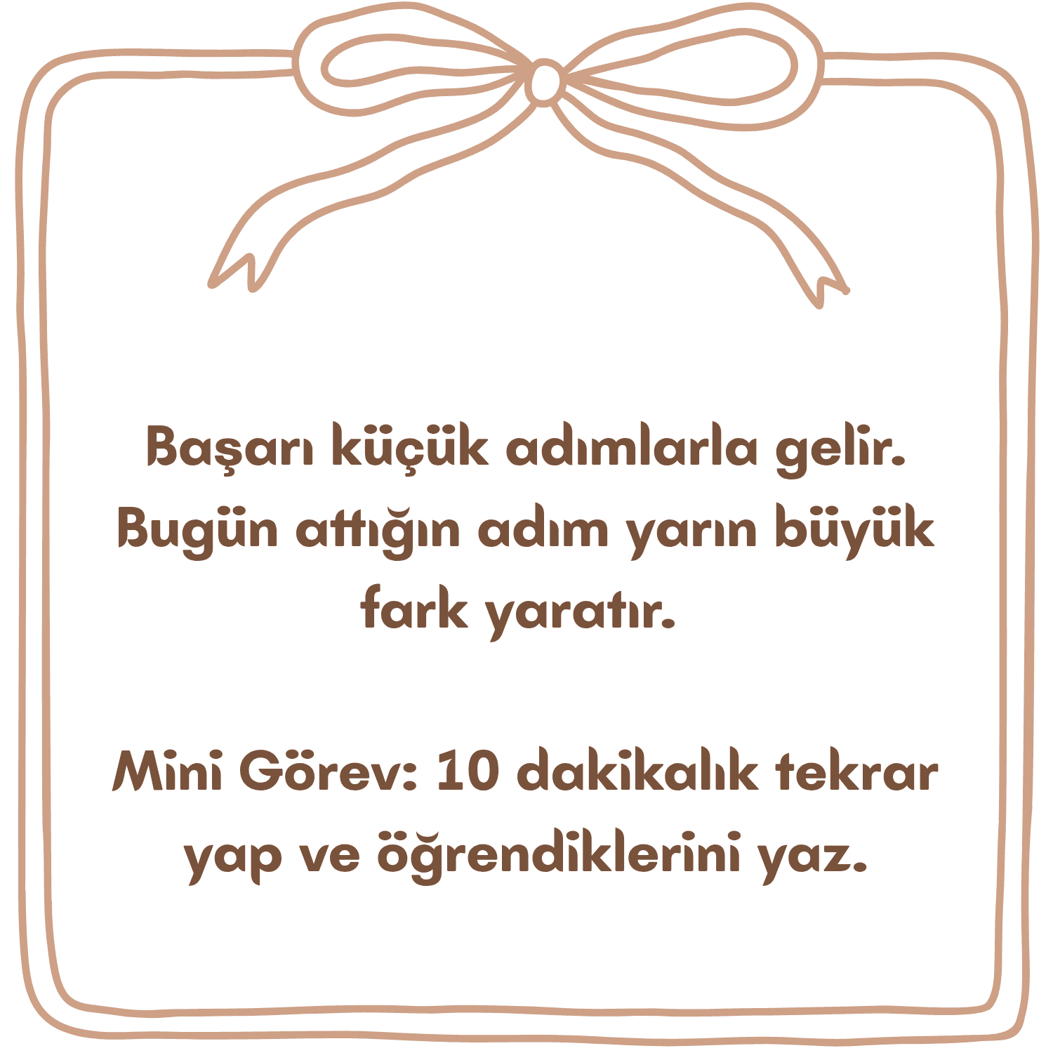 Başarı küçük adımlarla gelir. Bugün attığın adım yarın büyük fark yaratır. _20260225_180309_0000