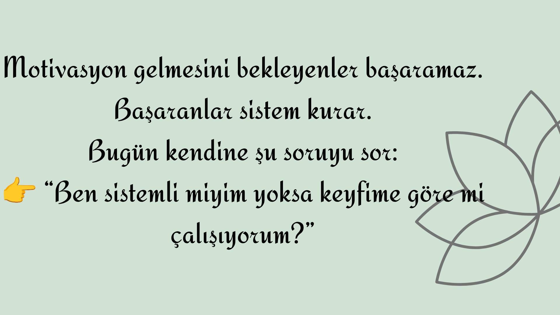 Motivasyon bekliyorsan asla başlamayacaksın_20260404_214727_0002